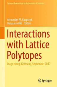 Title: Interactions with Lattice Polytopes: Magdeburg, Germany, September 2017, Author: Alexander M. Kasprzyk