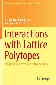 Title: Interactions with Lattice Polytopes: Magdeburg, Germany, September 2017, Author: Alexander M. Kasprzyk