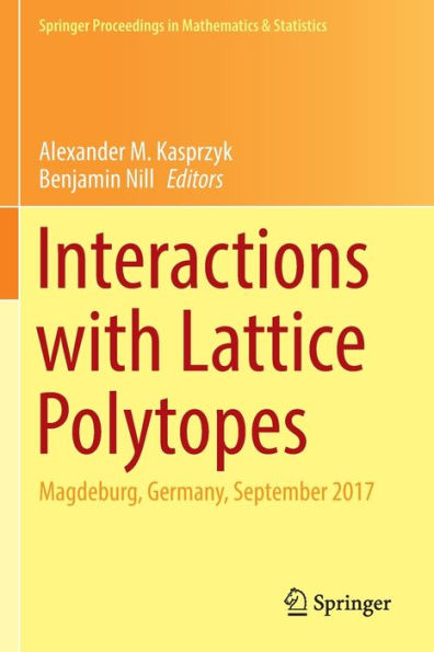 Interactions with Lattice Polytopes: Magdeburg, Germany, September 2017