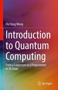 Free ebook downloads for ematic Introduction to Quantum Computing: From a Layperson to a Programmer in 30 Steps English version 9783030983383 iBook CHM