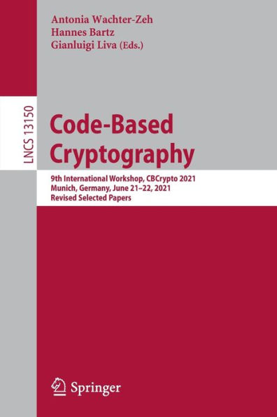 Code-Based Cryptography: 9th International Workshop, CBCrypto 2021 Munich, Germany, June 21-22, Revised Selected Papers