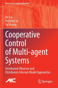 Title: Cooperative Control of Multi-agent Systems: Distributed-Observer and Distributed-Internal-Model Approaches, Author: He Cai