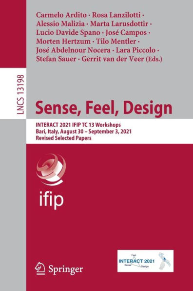 Sense, Feel, Design: INTERACT 2021 IFIP TC 13 Workshops, Bari, Italy, August 30 - September 3, 2021, Revised Selected Papers