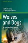 Wolves and Dogs: between Myth and Science