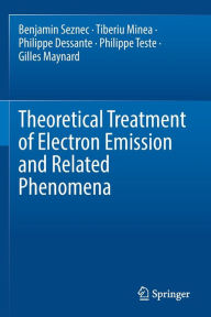 Title: Theoretical Treatment of Electron Emission and Related Phenomena, Author: Benjamin Seznec
