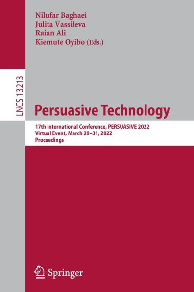 PERSUASIVE Technology: 17th International Conference, 2022, Virtual Event, March 29-31, Proceedings