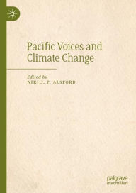 Title: Pacific Voices and Climate Change, Author: Niki J.P. Alsford