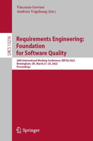 Title: Requirements Engineering: Foundation for Software Quality: 28th International Working Conference, REFSQ 2022, Birmingham, UK, March 21-24, 2022, Proceedings, Author: Vincenzo Gervasi