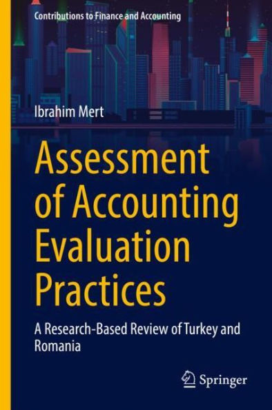 Assessment of Accounting Evaluation Practices: A Research-Based Review of Turkey and Romania