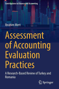 Title: Assessment of Accounting Evaluation Practices: A Research-Based Review of Turkey and Romania, Author: Ibrahim Mert