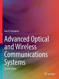 Title: Advanced Optical and Wireless Communications Systems, Author: Ivan B. Djordjevic