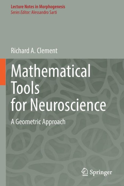 Mathematical Tools for Neuroscience: A Geometric Approach