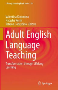 Title: Adult English Language Teaching: Transformation through Lifelong Learning, Author: Valentina Kononova