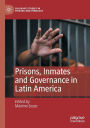 Prisons, Inmates and Governance in Latin America