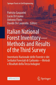 Title: Italian National Forest Inventory-Methods and Results of the Third Survey: Inventario Nazionale delle Foreste e dei Serbatoi Forestali di Carbonio-Metodi e Risultati della Terza Indagine, Author: Patrizia Gasparini
