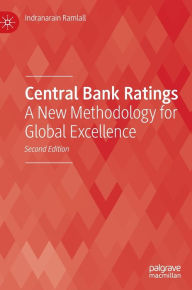 Title: Central Bank Ratings: A New Methodology for Global Excellence, Author: Indranarain Ramlall