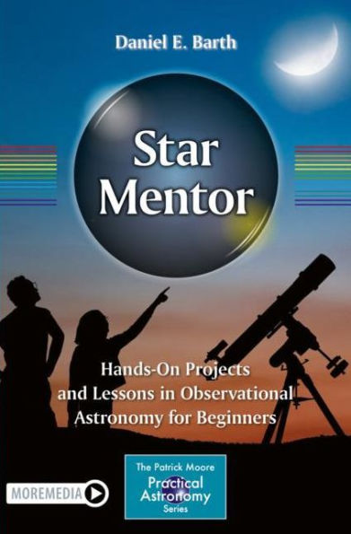 Star Mentor: Hands-On Projects and Lessons Observational Astronomy for Beginners