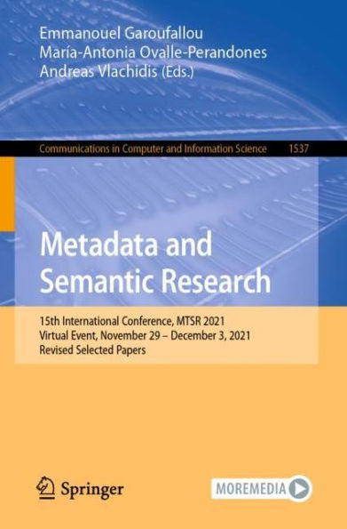 Metadata and Semantic Research: 15th International Conference, MTSR 2021, Virtual Event, November 29 - December 3, Revised Selected Papers