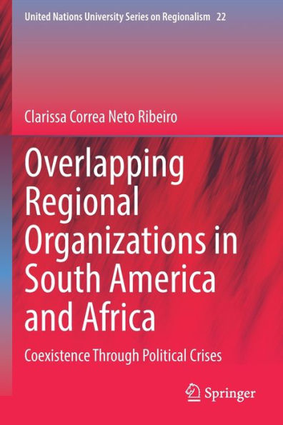 Overlapping Regional Organizations South America and Africa: Coexistence Through Political Crises