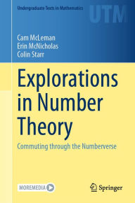 Title: Explorations in Number Theory: Commuting through the Numberverse, Author: Cam McLeman