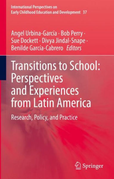 Transitions to School: Perspectives and Experiences from Latin America: Research, Policy, and Practice