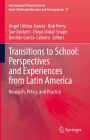 Transitions to School: Perspectives and Experiences from Latin America: Research, Policy, and Practice