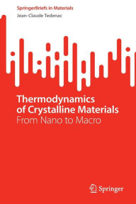 Title: Thermodynamics of Crystalline Materials: From Nano to Macro, Author: Jean-Claude Tedenac