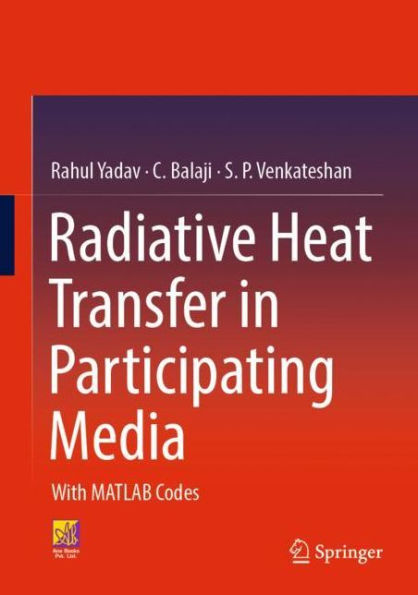 Radiative Heat Transfer in Participating Media: With MATLAB Codes