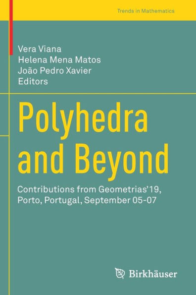 Polyhedra and Beyond: Contributions from Geometrias'19, Porto, Portugal, September 05-07