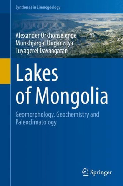 Lakes of Mongolia: Geomorphology, Geochemistry and Paleoclimatology