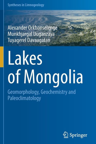 Lakes of Mongolia: Geomorphology, Geochemistry and Paleoclimatology