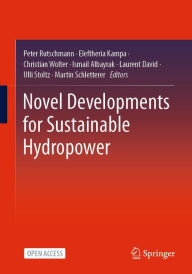 Title: Novel Developments for Sustainable Hydropower, Author: Peter Rutschmann