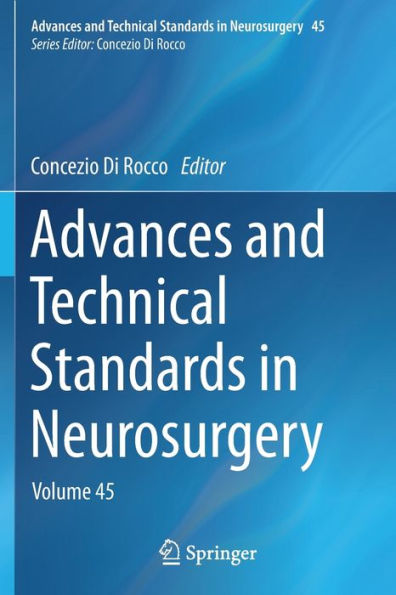 Advances and Technical Standards Neurosurgery: Volume 45