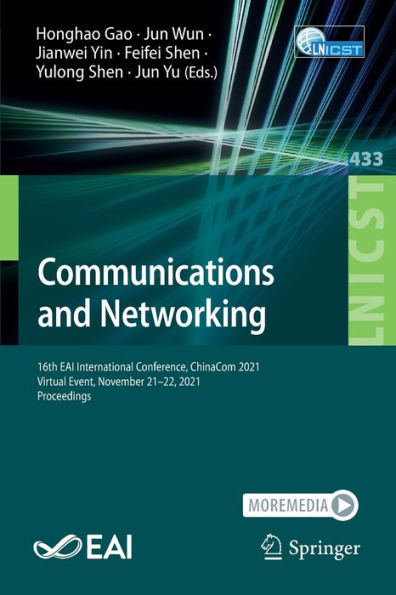 Communications and Networking: 16th EAI International Conference, ChinaCom 2021, Virtual Event, November 21-22, Proceedings