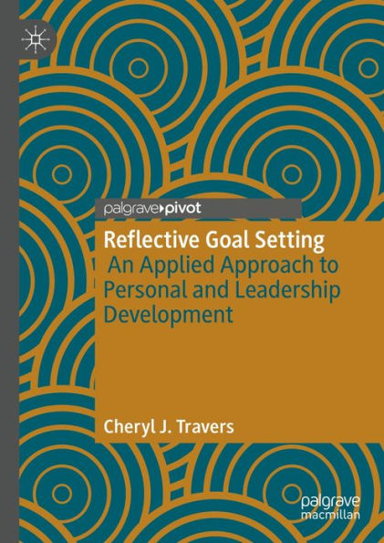 Reflective Goal Setting: An Applied Approach to Personal and Leadership Development