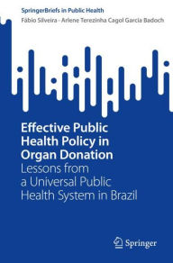 Title: Effective Public Health Policy in Organ Donation: Lessons from a Universal Public Health System in Brazil, Author: Fábio Silveira
