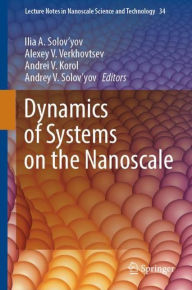 Title: Dynamics of Systems on the Nanoscale, Author: Ilia A. Solov'yov