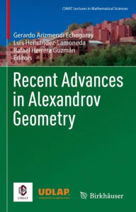 Title: Recent Advances in Alexandrov Geometry, Author: Gerardo Arizmendi Echegaray