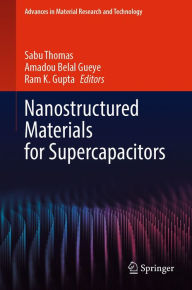 Title: Nanostructured Materials for Supercapacitors, Author: Sabu Thomas