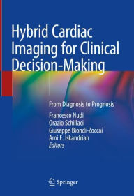 Title: Hybrid Cardiac Imaging for Clinical Decision-Making: From Diagnosis to Prognosis, Author: Francesco Nudi