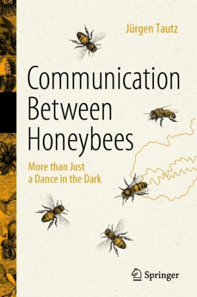 Communication Between Honeybees: More than Just a Dance the Dark