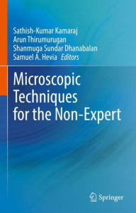 Title: Microscopic Techniques for the Non-Expert, Author: Sathish-Kumar Kamaraj