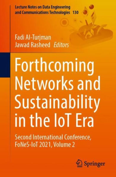 Forthcoming Networks and Sustainability the IoT Era: Second International Conference, FoNeS-IoT 2021, Volume 2