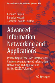 Title: Advanced Information Networking and Applications: Proceedings of the 36th International Conference on Advanced Information Networking and Applications (AINA-2022), Volume 2, Author: Leonard Barolli