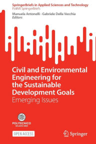 Title: Civil and Environmental Engineering for the Sustainable Development Goals: Emerging Issues, Author: Manuela Antonelli
