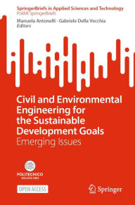 Title: Civil and Environmental Engineering for the Sustainable Development Goals: Emerging Issues, Author: Manuela Antonelli