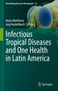Title: Infectious Tropical Diseases and One Health in Latin America, Author: Heinz Mehlhorn