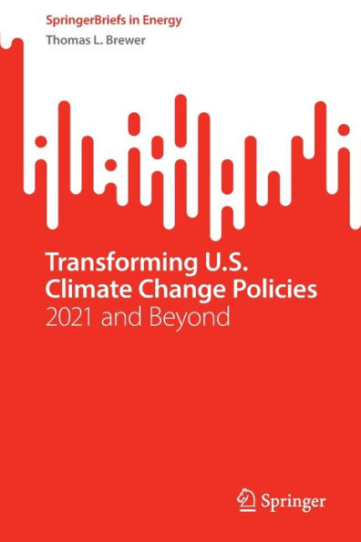 Transforming U.S. Climate Change Policies: 2021 and Beyond