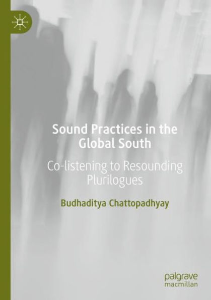 Sound Practices the Global South: Co-listening to Resounding Plurilogues