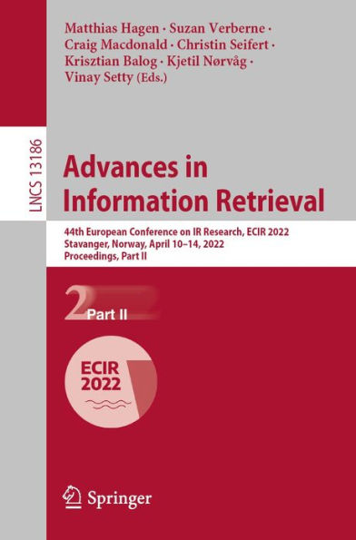Advances in Information Retrieval: 44th European Conference on IR Research, ECIR 2022, Stavanger, Norway, April 10-14, 2022, Proceedings, Part II